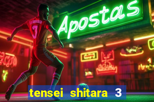 tensei shitara 3 temporada dublado